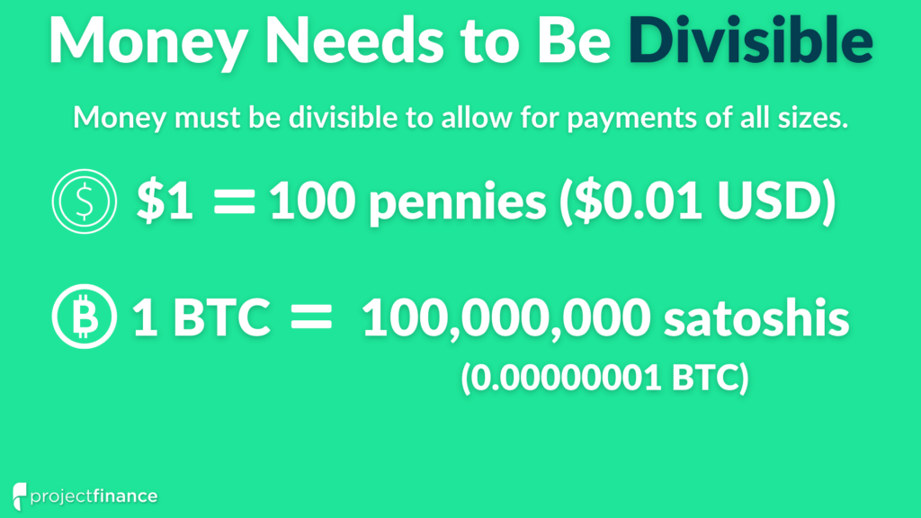 Money needs to be divisible to allow for payments of all sizes.